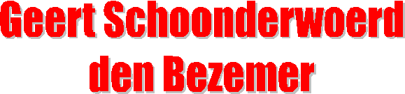 Geert Schoonderwoerd
den Bezemer
