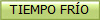 TIEMPO FR�O