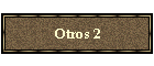 Otros 2