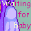 --Waiting for Baby--