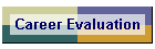 Career Evaluation