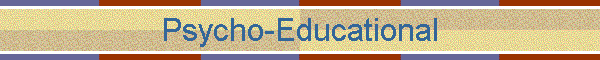 Psycho-Educational
