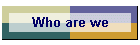 Who are we