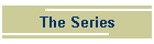 The Series