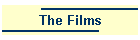 The Films