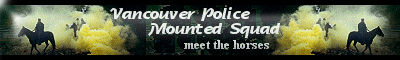 Vancouver Police Mounted Squad!