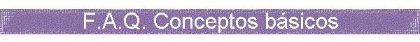 F.A.Q. Conceptos b�sicos