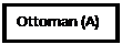 Text Box: Ottoman (A)