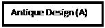 Text Box: Antique Design (A)