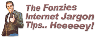 The Fonzies Internet Jargon Tips