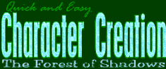 Quick and Easy Character Creation (link to submission forum)