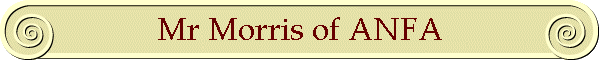 Mr Morris of ANFA