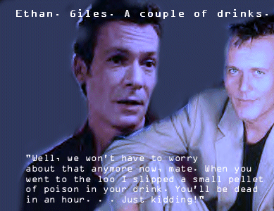 Giles, Ethan, a couple of drinks