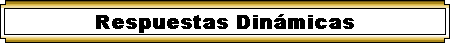 Respuestas Din�micas