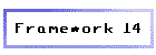 Framework 14