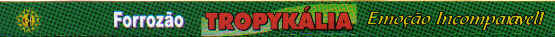 TROPYKALIA SHOWS E E PROMO��ES
