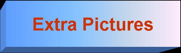 Extra Pictures