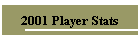 2001 Player Stats