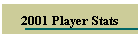 2001 Player Stats