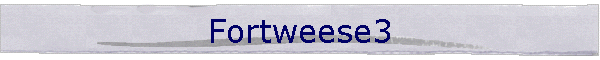 Fortweese3