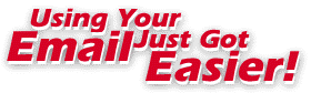 Using Your Email Just Got Easier!