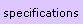 specifications