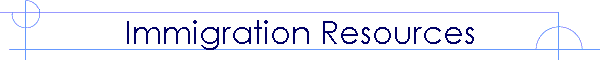 Immigration Resources