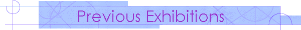 Previous Exhibitions