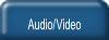 Audio/Video.