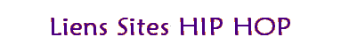 Liens Sites HIP HOP