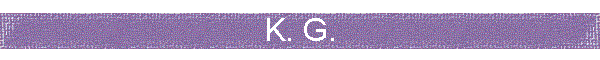 K. G.