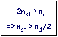 Text Box: &nbsp;&nbsp;&nbsp; 2nst > nd
=> nst > nd/2
&nbsp;

