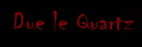 Due le Quartz