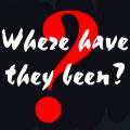 Where have they been?
