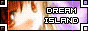 ~ Dream Island ~