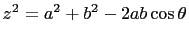 $ z^2=a^2+b^2-2ab\cos\theta$