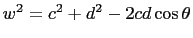 $ w^2=c^2+d^2-2cd\cos\theta$