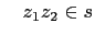 $\displaystyle \quad z_1z_2\in s$