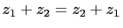 $\displaystyle z_1+z_2=z_2+z_1$