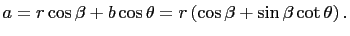 $\displaystyle a=r\cos\beta+b\cos\theta=r\left(\cos\beta+\sin\beta\cot\theta\right).
$