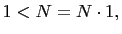 $ 1<N=N\cdot 1,$