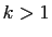 $ k>1$