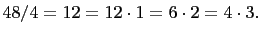 $ 48/4=12=12\cdot 1=6\cdot
2=4\cdot 3.$