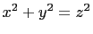 $ x^2+y^2=z^2$