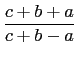 $\displaystyle \frac{c+b+a}{c+b-a}$
