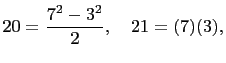 $\displaystyle 20=\frac{7^2-3^2}{2}, \quad 21=(7)(3),$