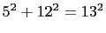 $ 5^2+12^2=13^2$