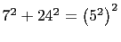 $ 7^2+24^2=\left(5^2\right)^2$