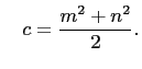 $\displaystyle \quad
c=\frac{m^2+n^2}{2}.
$