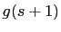$ g(s+1)$